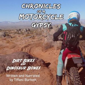 Chronicles of a Motorcycle Gypsy: Dirt Bikes and Dinosaur Bones