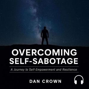Overcoming Self-Sabotage