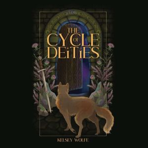 The Cycle of Deities, Kelsey Wolfe