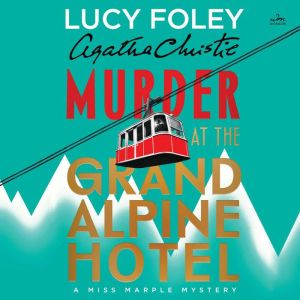 Murder at the Grand Alpine Hotel, Lucy Foley