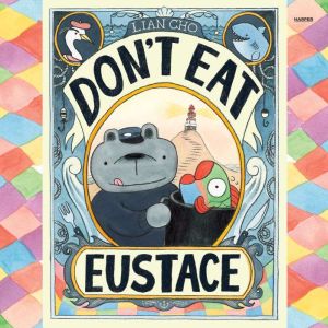 Dont Eat Eustace, Lian Cho