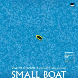 Small Boat: A Novel