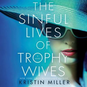 The Sinful Lives of Trophy Wives, Kristin Miller