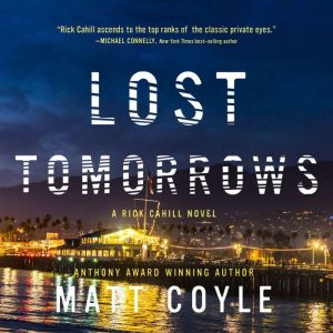 Lost Tomorrows, Matt Coyle