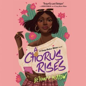 A Chorus Rises, Bethany C. Morrow