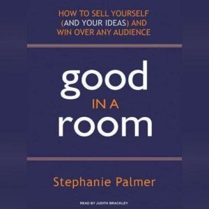 Good in a Room, Stephanie Palmer