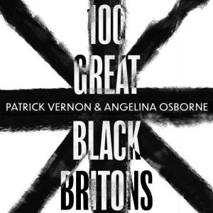 100 Great Black Britons, Patrick Vernon