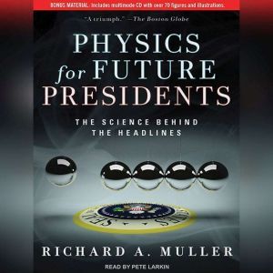 Physics for Future Presidents, Richard A. Muller