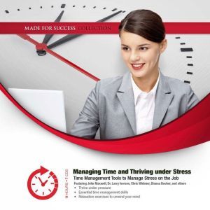 Managing Time and Thriving under Stre..., Made for Success
