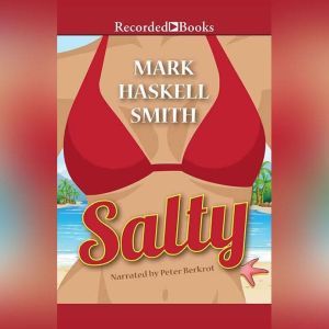 Salty, Mark Haskell Smith