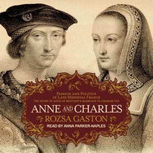 Anne and Charles Passion and Politic..., Rozsa Gaston