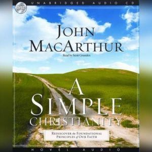 A Simple Christianity, John MacArthur