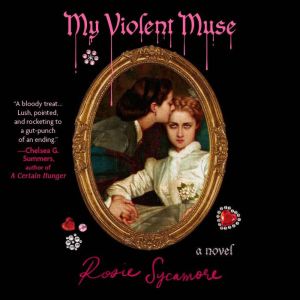 My Violent Muse, Rosie Sycamore