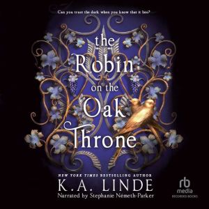 The Robin on the Oak Throne, K. A. Linde