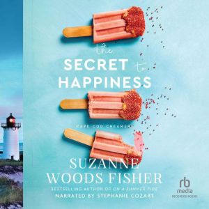 The Secret to Happiness, Suzanne Woods Fisher