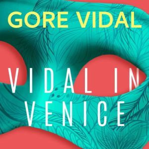 Vidal in Venice, Gore Vidal