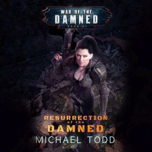 Resurrection of the Damned: A Supernatural Action Adventure Opera, Michael Anderle