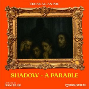 Shadow A Parable, Edgar Allan Poe