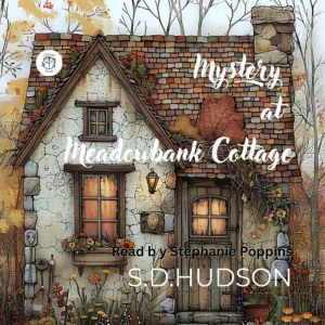Mystery at Meadowbank Cottage, S D HUDSON
