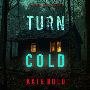 Turn Cold A Morgan Reid FBI Suspense..., Kate Bold
