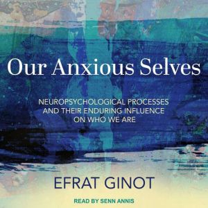 Our Anxious Selves, Efrat Ginot