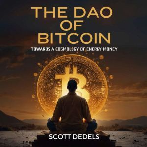 The Dao of Bitcoin: Towards a Cosmology of Energy Money