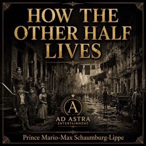 How The Other Half Lives, Jacob Riis