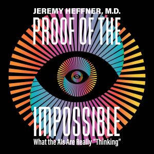 Proof of the Impossible, Jeremy Heffner M.D.