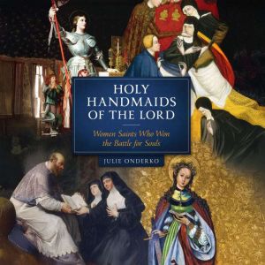 Holy Handmaids of the Lord, Julie Onderko