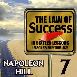 The Law of Success in Sixteen Lessons..., Napoleon Hill