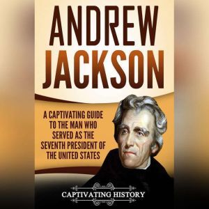 Andrew Jackson, Captivating History