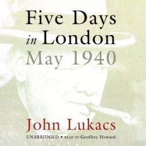 Five Days in London, John Lukacs