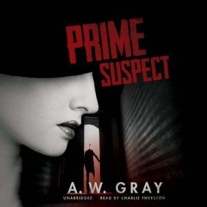 Prime Suspect, A. W. Gray