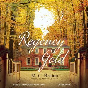 Regency Gold, M. C. Beaton