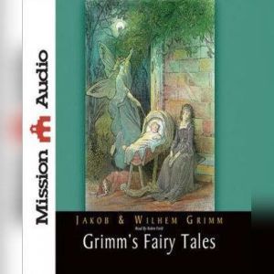 Grimms Fairy Tales, Brothers Grimm