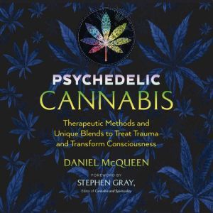 Psychedelic Cannabis, Daniel McQueen