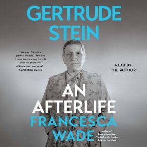Gertrude Stein: An Afterlife