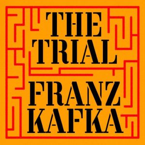 The Trial, Franz Kafka