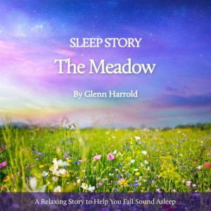 Sleep Story  The Meadow, Glenn Harrold