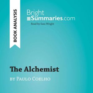 The Alchemist by Paulo Coelho Book A..., Bright Summaries