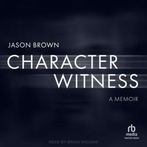 Character Witness, Jason Brown