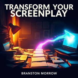Transform Your Screenplay: Secrets to Captivating Storytelling: "Elevate your screenplay writing! Discover dynamic audio lesso