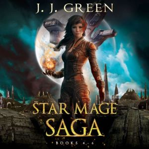 Star Mage Saga Books 4  6, J.J. Green