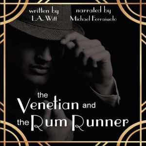 The Venetian and the Rum Runner, L.A. Witt