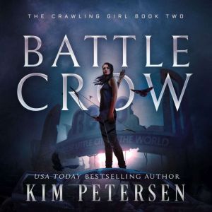 Battle Crow A PostApocalyptic Survi..., Kim Petersen