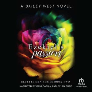 Ezekiels Passion, Bailey West
