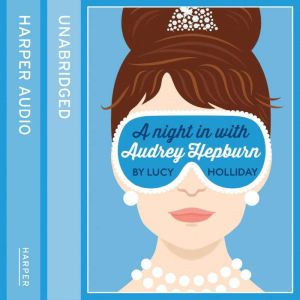 A Night In With Audrey Hepburn, Lucy Holliday