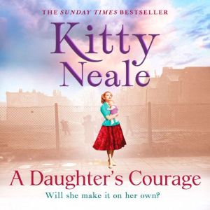 A Daughters Courage, Kitty Neale