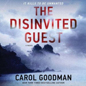 The Disinvited Guest, Carol Goodman