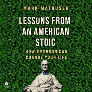 Lessons from an American Stoic, Mark Matousek